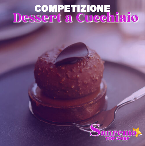 dessert a cucchiaio sanremo top chef